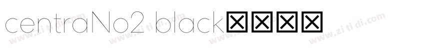 centraNo2 black字体转换